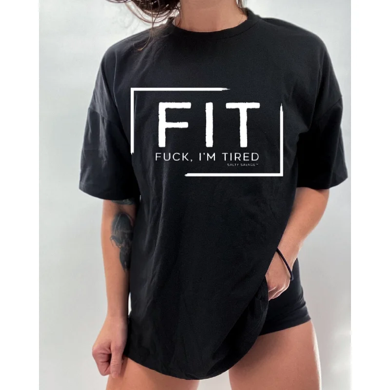Salty Savage Ladies “FIT Fuck, I’m Tired” Oversized Boyfriend Tee Mesh Canvas Denim