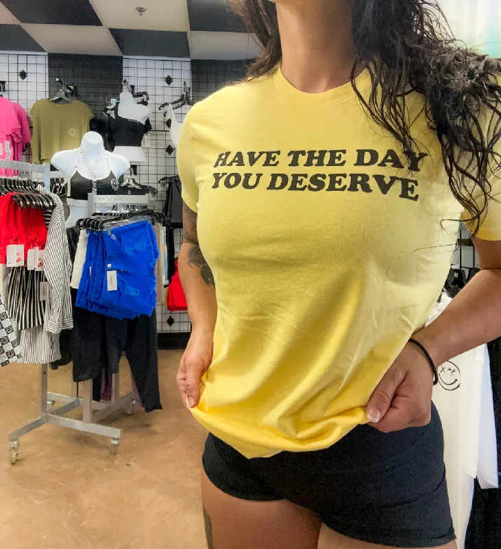 Salty Savage Unisex "HAVE THE DAY YOU DESERVE" Tee Houndstooth Herringbone Solid
